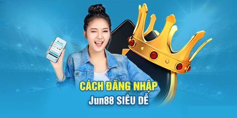 Cách truy cập tài khoản Jun88 khi bị chặn link