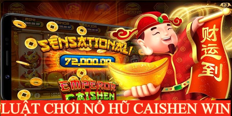 Luật chơi cơ bản tựa game Caishen win