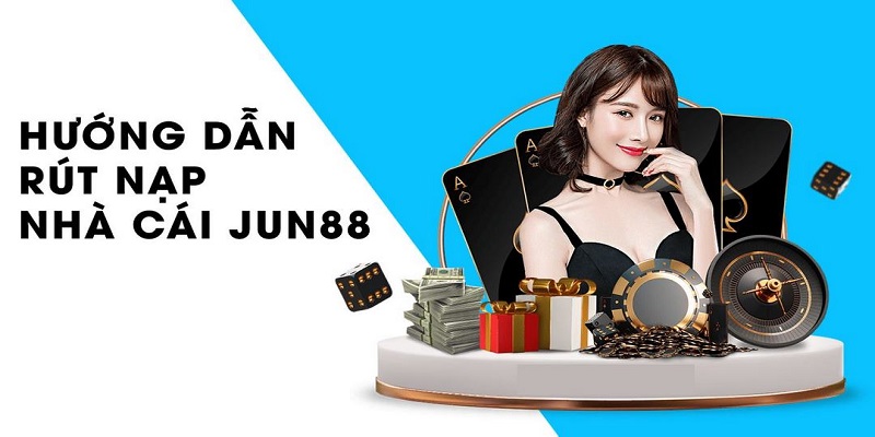 Hướng dẫn chi tiết các bước rút tiền Jun88 chính xác nhất